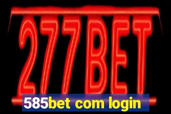 585bet com login